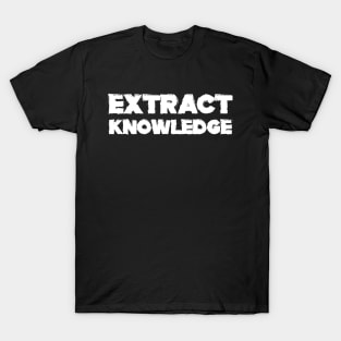 EXTRACT KNOWLEDGE T-Shirt